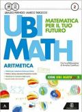 Ubi math. Matematica per il futuro. Aritmetica-Geometria 2-Quaderno Ubi math più. Con e-book. Con espansione online. Vol. 2