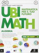 Ubi math. Matematica per il futuro. Algebra-Geometria 3-Quaderno di Ubi math più. Con e-book. Con espansione online. Vol. 3