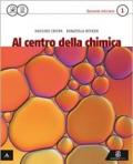 Al centro della chimica. Con e-book. Con espansione online. Vol. 1