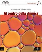 Al centro della chimica. Con e-book. Con espansione online. Vol. 1