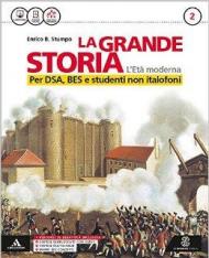 La grande storia. Per DSA, BES e studenti non italofoni. Con e-book. Con espansione online. Vol. 2