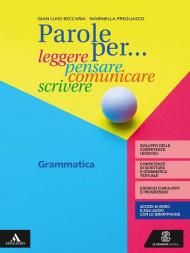 PAROLE PER... LEGGERE, PENSARE, COMUNICARE, SCRIVERE GRAMMATICA