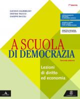 A SCUOLA DI DEMOCRAZIA VOLUME + QUADERNO + ST. DIRITTO ED ECON. 1° BN ED. 2019