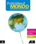 Ti racconto il mondo. Non italofoni. Per la Scuola media. Con e-book. Con espansione online