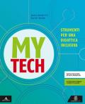 Mytech. Strumenti per una didattica inclusiva. Per la Scuola media. Con e-book. Con espansione online