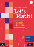 Let's math! Percorsi facilitati. Per la Scuola media. Con e-book. Con espansione online vol.1