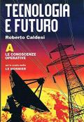 Tecnologia e futuro. Conoscenze operative. Per la Scuola media