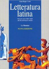 Letteratura latina. Manuale storico dalle origini alla fine dell'impero romano