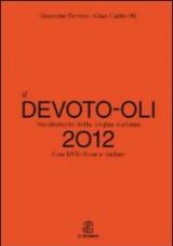 Il Devoto-Oli. Vocabolario della lingua italiana 2012. Con espansione online e DVD-ROM