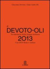 Il Devoto-Oli. Vocabolario della lingua italiana 2013. Con DVD-ROM. Con aggiornamento online