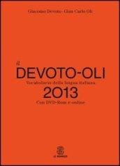 Il Devoto-Oli. Vocabolario della lingua italiana 2013. Con DVD-ROM. Con aggiornamento online