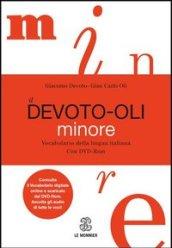 Il Devoto-Oli minore. Vocabolario della lingua italiana. Con DVD-ROM. Con aggiornamento online