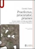 Praefectus, procurator, praeses. Genesi delle cariche presidiali equestri nell'alto romano impero