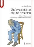 Un'irresistibile salute precaria. Saba, «Il Canzoniere» e altri saggi di letteratura italiana