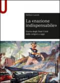 La «nazione indispensabile». Storia degli Stati Uniti dalle origini a oggi