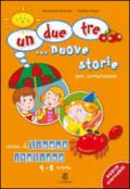 Un, due, tre... nuove storie. Per cominciare. Corso di lingua italiana 4-6 anni. Per la Scuola materna