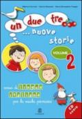 Un, due, tre... nuove storie. Corso di lingua italiana per la scuola primaria. Con CD Audio. 2.