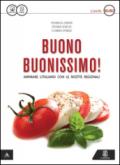 Buono buonissimo! Imparare l'italiano con le ricette regionali. Livello B1-B2. Con e-book