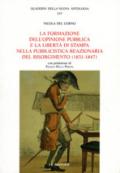 La formazione dell'opinione pubblica e la libertà di stampa nella pubblicistica reazionaria del Risorgimento (1831-1847)
