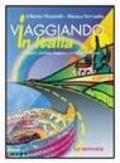 Viaggiando in Italia. Capire, parlare, leggere e scrivere l'italiano