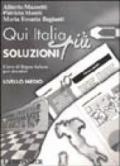 Qui Italia più. Corso di lingua italiana per stranieri. Livello medio. Soluzioni per il libro