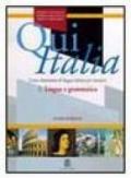 Qui Italia. Corso elementare di lingua italiana per stranieri. Lingua e grammatica