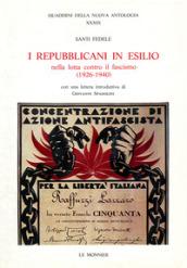 I repubblicani in esilio. Nella lotta contro il fascismo (1926-1940)