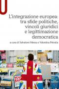 L' integrazione europea: tra sfide politiche, vincoli giuridici e legittimazione democratica