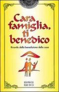 Cara famiglia, ti benedico. Ricordo della benedizione della casa