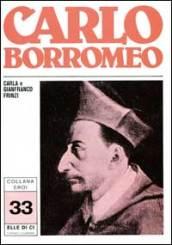 Carlo Borromeo. Uno spirito francescano, un cuore per la Chiesa