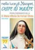 Nella luce di Nazaret, cuore di Madre. Profilo della Beata Maria Vittoria De Fornari Strata
