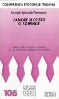 L'Amore di Cristo ci sospinge. Lettera alle comunita' cristiane per un rinnovato impegno missionario