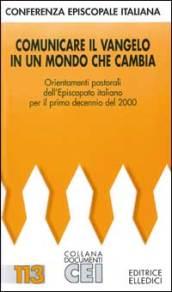 Comunicare il Vangelo in un mondo che cambia. Orientamenti pastorali dell'Episcopato italiano per il primo decennio del 2000