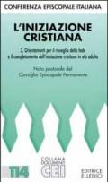 L'iniziazione cristiana. Orientamenti per il risveglio della fede e completamento dell'iniziazione cristiana in età adulta