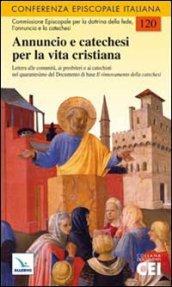 Annuncio e catechesi per la vita cristiana. Lettera alle comunità, ai presbiteri e ai catechisti...