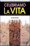 Celebriamo la vita