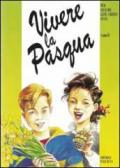 Vivere la Pasqua. Per seguire Gesù Cristo oggi. Anno B