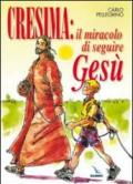 Cresima: il miracolo di seguire Gesù. Tappa per un cammino al seguito di Gesù per i ragazzi che vogliono fare la cresima per essere cristiani