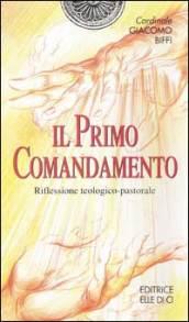 Il primo comandamento. Riflessione teologico-pastorale