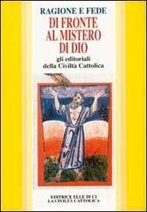 Ragione e fede di fronte al mistero di Dio. Gli editoriali della Civiltà Cattolica