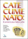 Catecumenato: l'avventura della fede. Itinerario per giovani e adulti che iniziano una riflessione cristiana