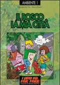 Il bosco, la mia città. Esplorare e giocare l'ecologia