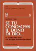 Se tu conoscessi il dono di Dio... In ascolto della parola con le coppie di fidanzati e di sposi