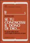 Se tu conoscessi il dono di Dio... In ascolto della parola con le coppie di fidanzati e di sposi