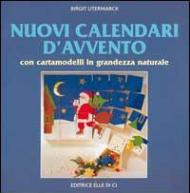 Nuovi calendari d'Avvento. Con cartamodelli in grandezza naturale