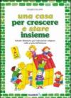 Una casa per crescere e stare insieme. Schede didattiche per l'educazione religiosa nella Scuola dell'infanzia: 2