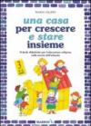 Una casa per crescere e stare insieme. Schede didattiche per l'educazione religiosa nella Scuola dell'infanzia: 3