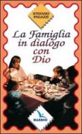 Famiglia in dialogo con Dio (La)