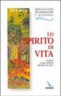 Lo Spirito di vita. «Porrò il mio Spirito dentro di voi»