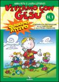 Viviamo con Gesù. Itinerario di preparazione alla confessione e alla prima comunione. Quaderno attivo per il catechismo «Io sono con voi»: 1
